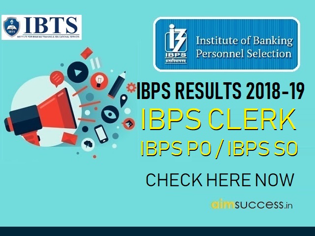 IBPS Results 2018-19  For IBPS Clerk, IBPS PO & IBPS SO Exams (Check Here Now)