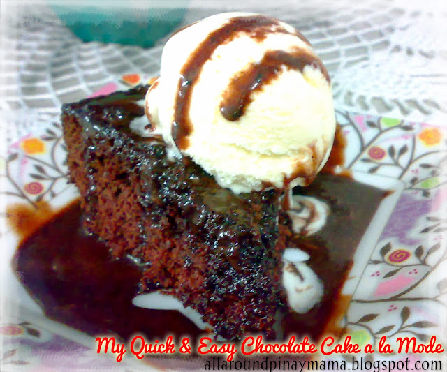 My Quick & Easy Chocolate Cake A La Mode AllAround Pinay Mama