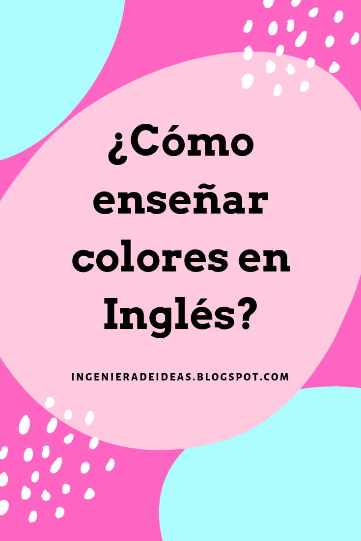 ¿Cómo Enseñar Colores en Inglés a Niños?