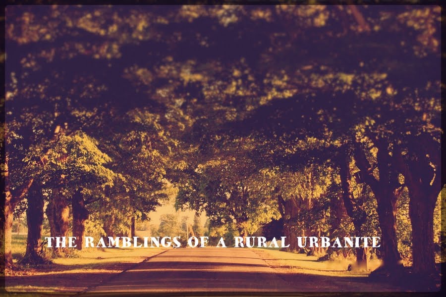 The Ramblings of a Rural Urbanite