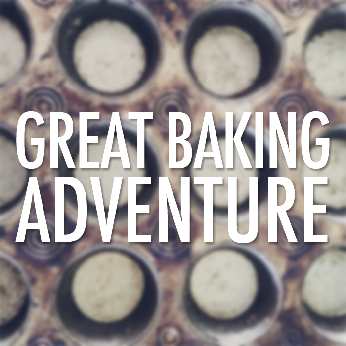 The Great Baking Adventure — life according to francesca