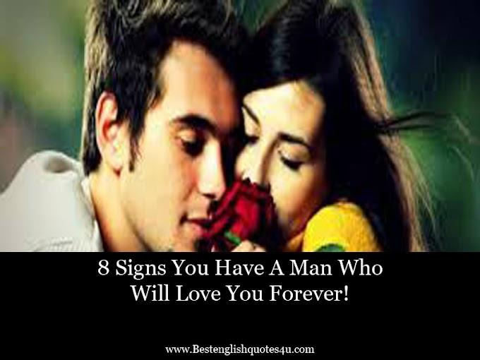 8 Signs You Have A Man Who Will Love You Forever!