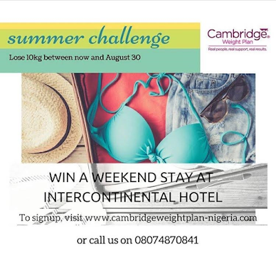 1a2 Cambridge Weight Plan Nigeria presents its #SummerinNigeria Challenge. Stand A Chance to Win a Weekend Stay at Intercontinental hotel Lagos