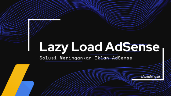 Cara Memasang Lazy Load AdSense