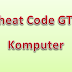 Kode Cheat GTA Komputer Terlengkap yang Pernah Ada (Kode sampai Tamat)