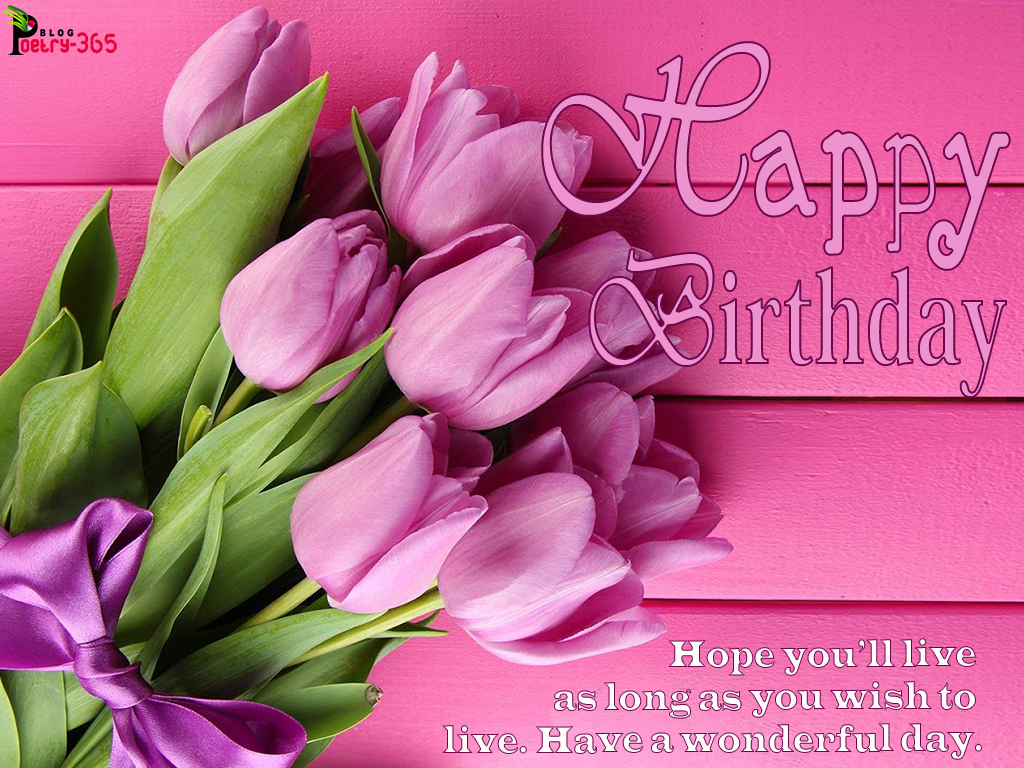 Wishes and Poetry: Happy Birthday Images with Flowers and Quotes for ...