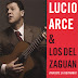 LUCIO ARCE Y LOS DEL ZAGUAN