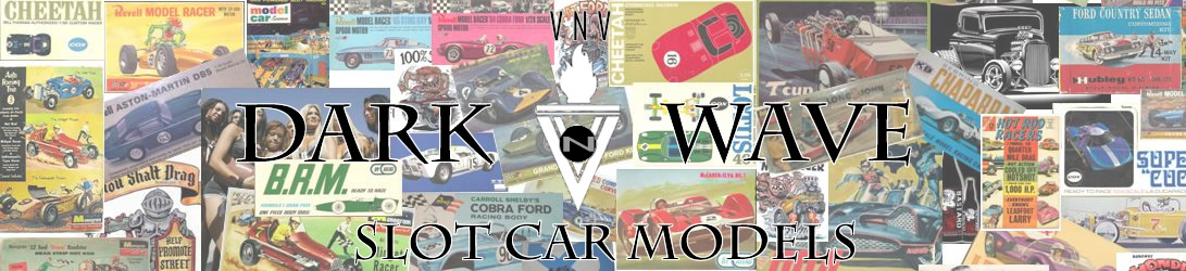 Dark Wave of Slot Car Models