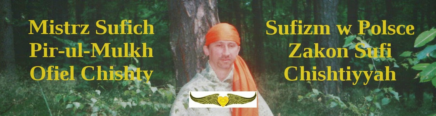 Sufi Sufizm Zakon Sufi Subudh Mistrz Sufi Pir Ofiel  Pir-o-Murshid Ofiel Chishty