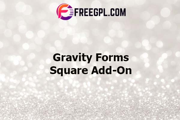 Gravity Forms Square Add-On Nulled Download Free