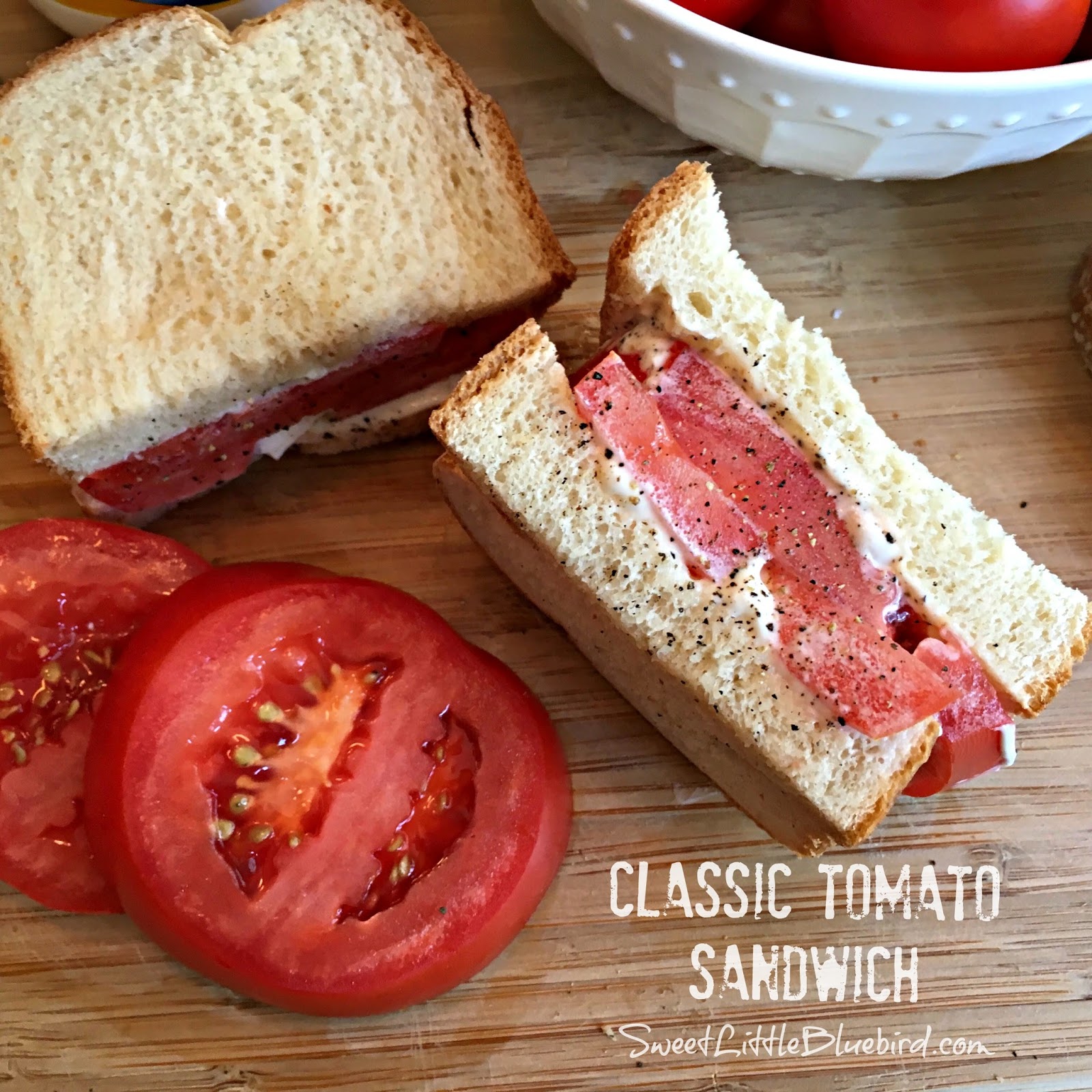 The Tomato Sandwich - Summer&amp;#39;s Best Sandwich - Sweet Little Bluebird