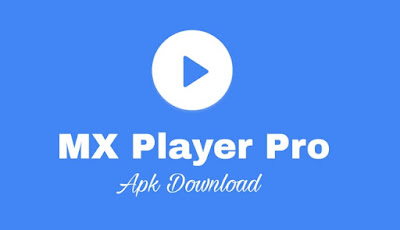 MX Player Pro (paid) Apk Download Latest Version (100% Working)