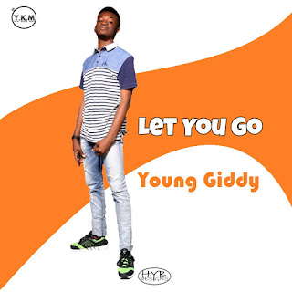 Young Giddy - Let You Go