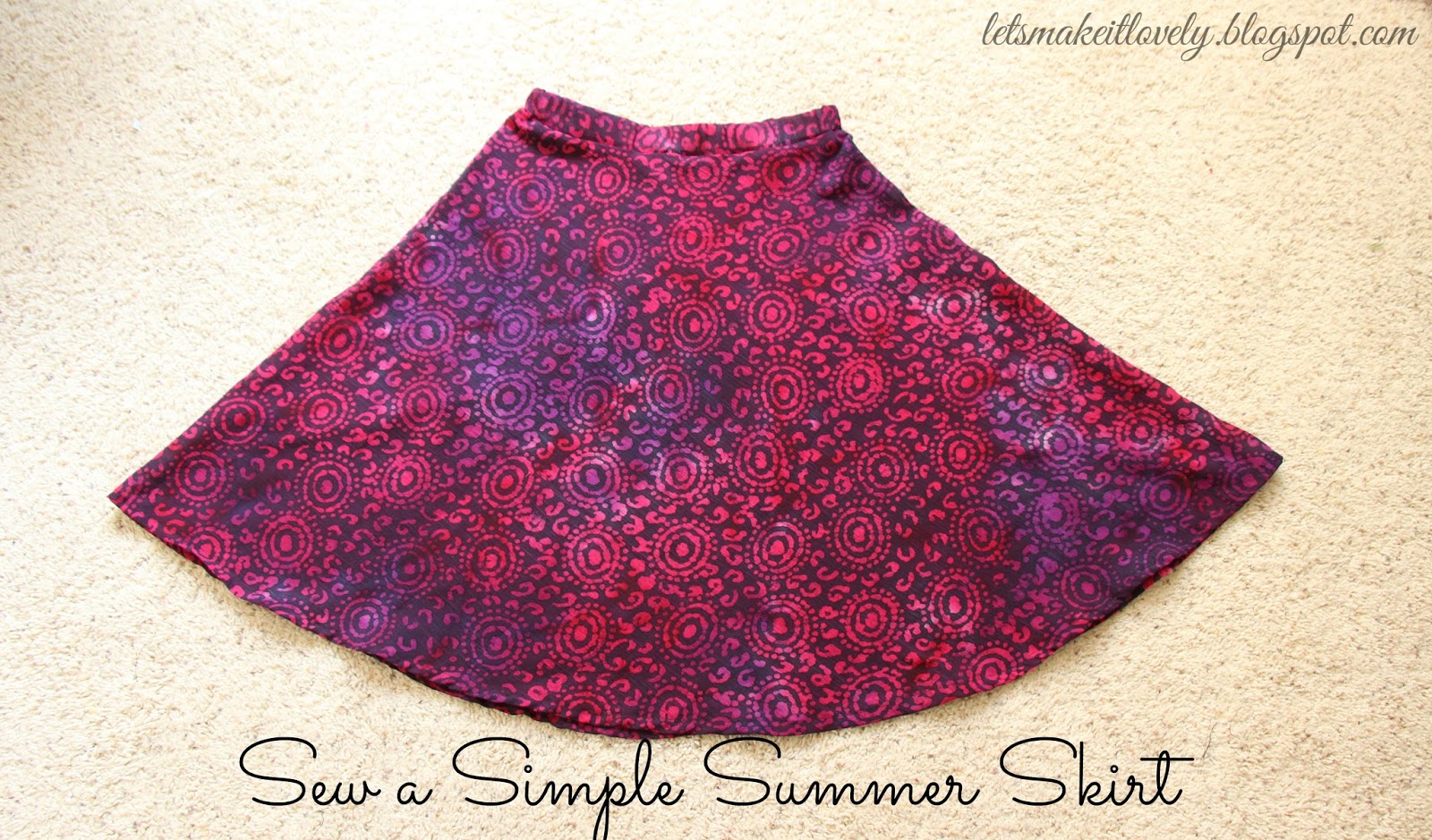 Let's make it lovely Sew a Simple Summer Skirt