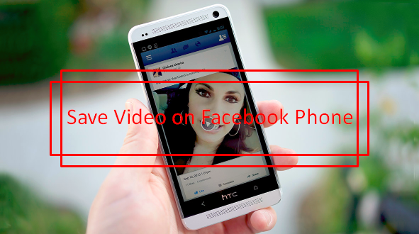 save video from facebook to android save video from facebook to android
