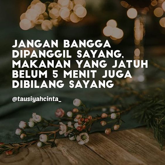 Jangan Bangga Dipanggil Sayang-Quote Hari Ini - Quote Hari Ini