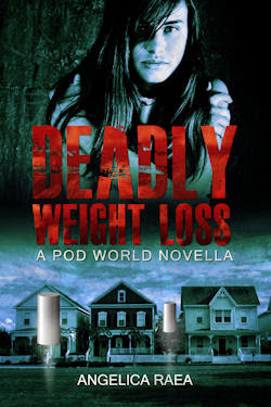 Deadly Weight Loss, a sci-fi POD World crisis