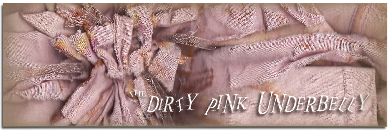 The Dirty Pink UnderBelly
