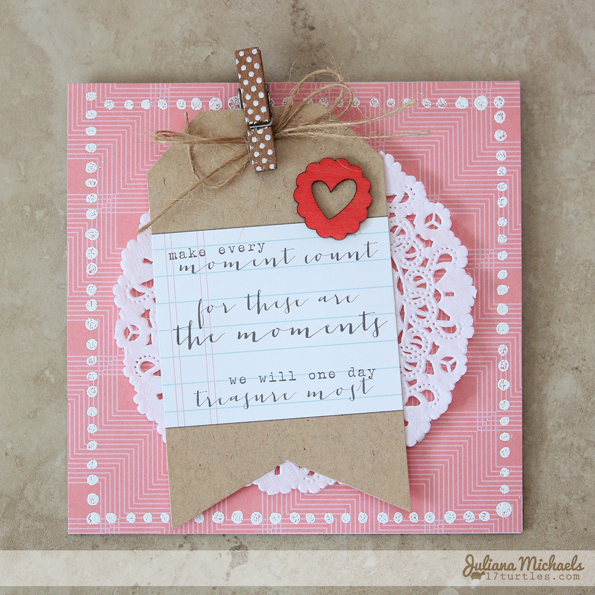 Make Every Moment Count Card by Juliana Michaels