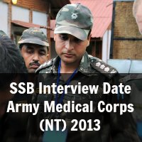 SSB Interview Date Army Medical Corps (NT) 2013