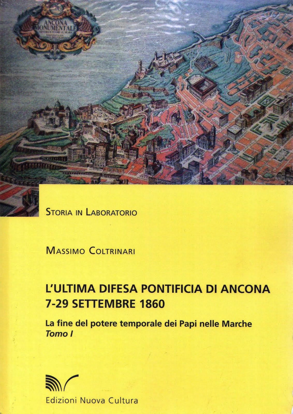 L'Ultima difesa pontificia di Ancona. La fine del potere temporale dei Papi 7-29 settembre 1860