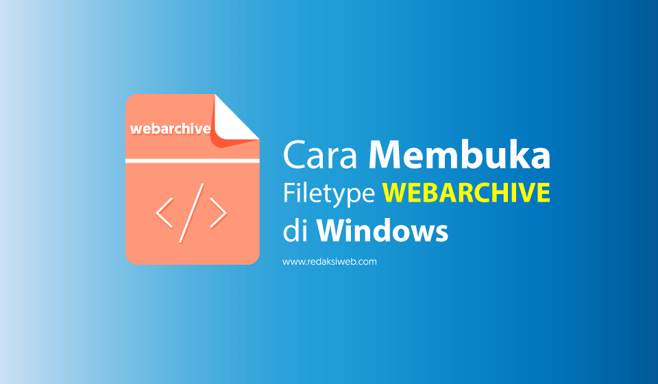 Cara Membuka File Webarchive Di Windows - Serupa Me