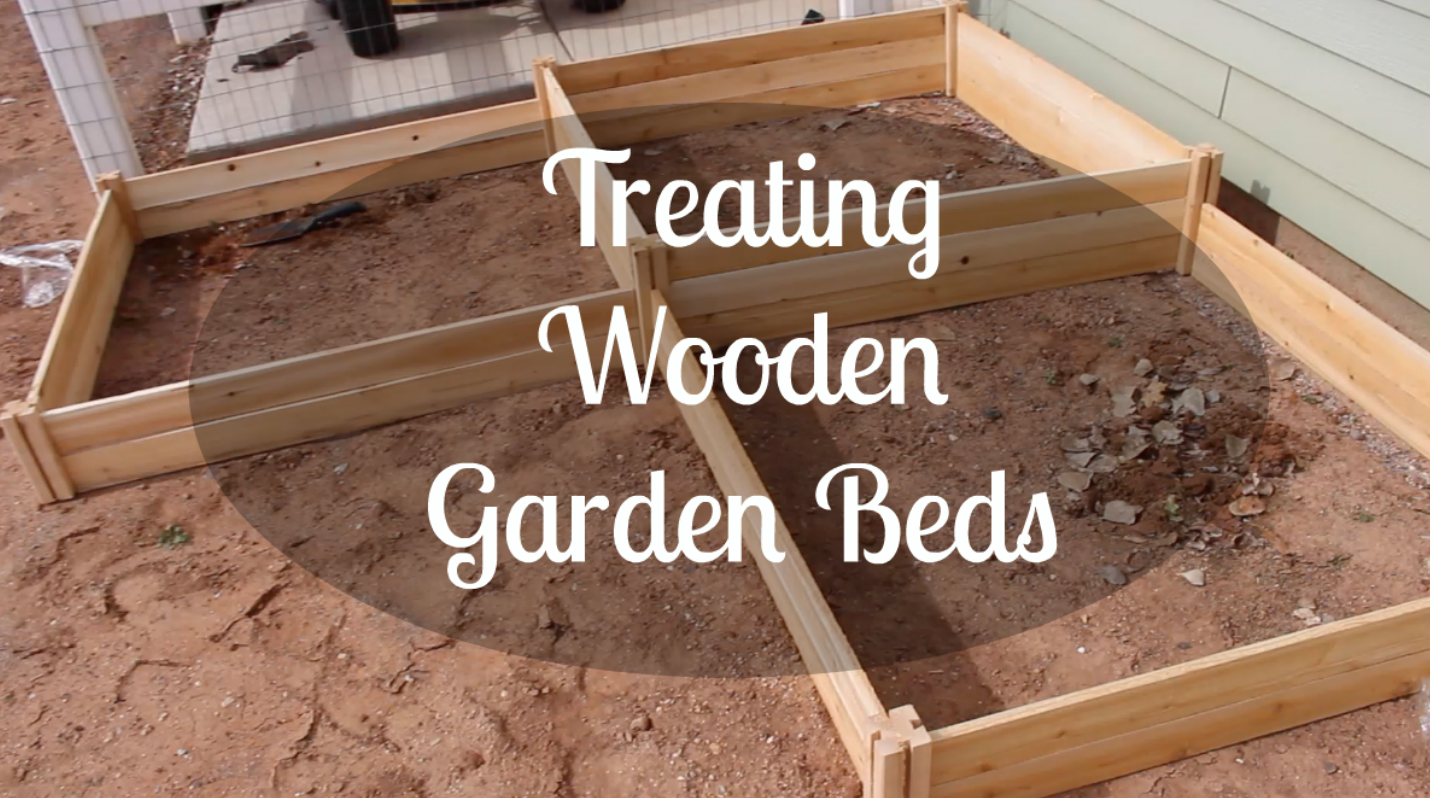 Treating Wooden Garden Beds My Flagstaff Home