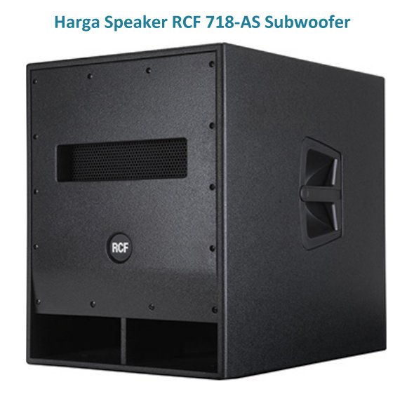 harga speaker subwoofer rcf 18 inch