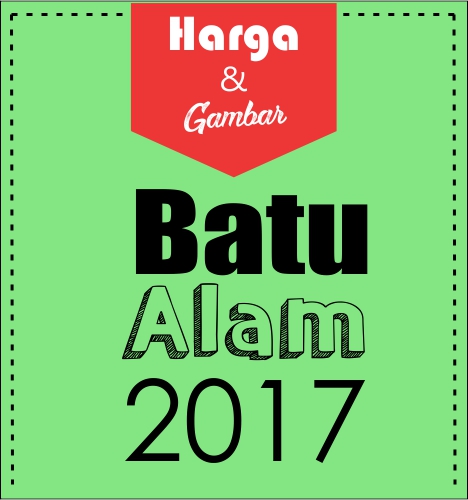 HARGA BATU ALAM DAN GAMBARNYA TERBARU 2017 - JUAL BATU ALAM TERLENGKAP