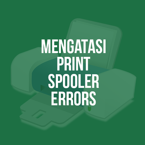 Cara Mengatasi Print Spooler Errors di Windows 7 Mudahnya Office