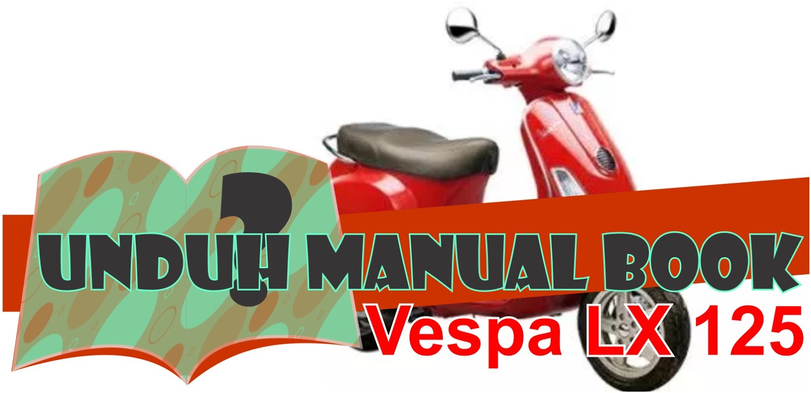Download Manual Book Vespa LX 125 150 Manual Book