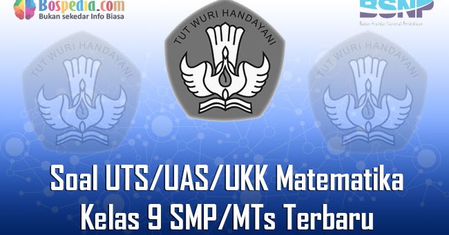 Lengkap Kumpulan Soal Uts Uas Ukk Matematika Kelas 9 Smp Mts Terbaru Dan Terupdate Bospedia