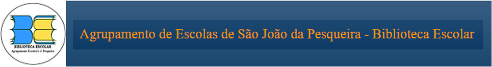  Agrupamento de Escolas de São João da Pesqueira - Biblioteca Escolar 