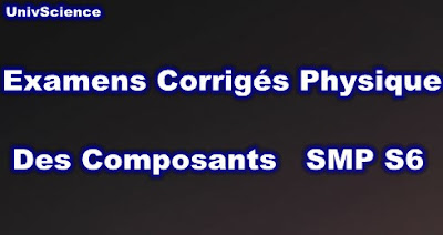 Examens et Contrôles Corrigés  Physique Des Composants SMP S6 PDF