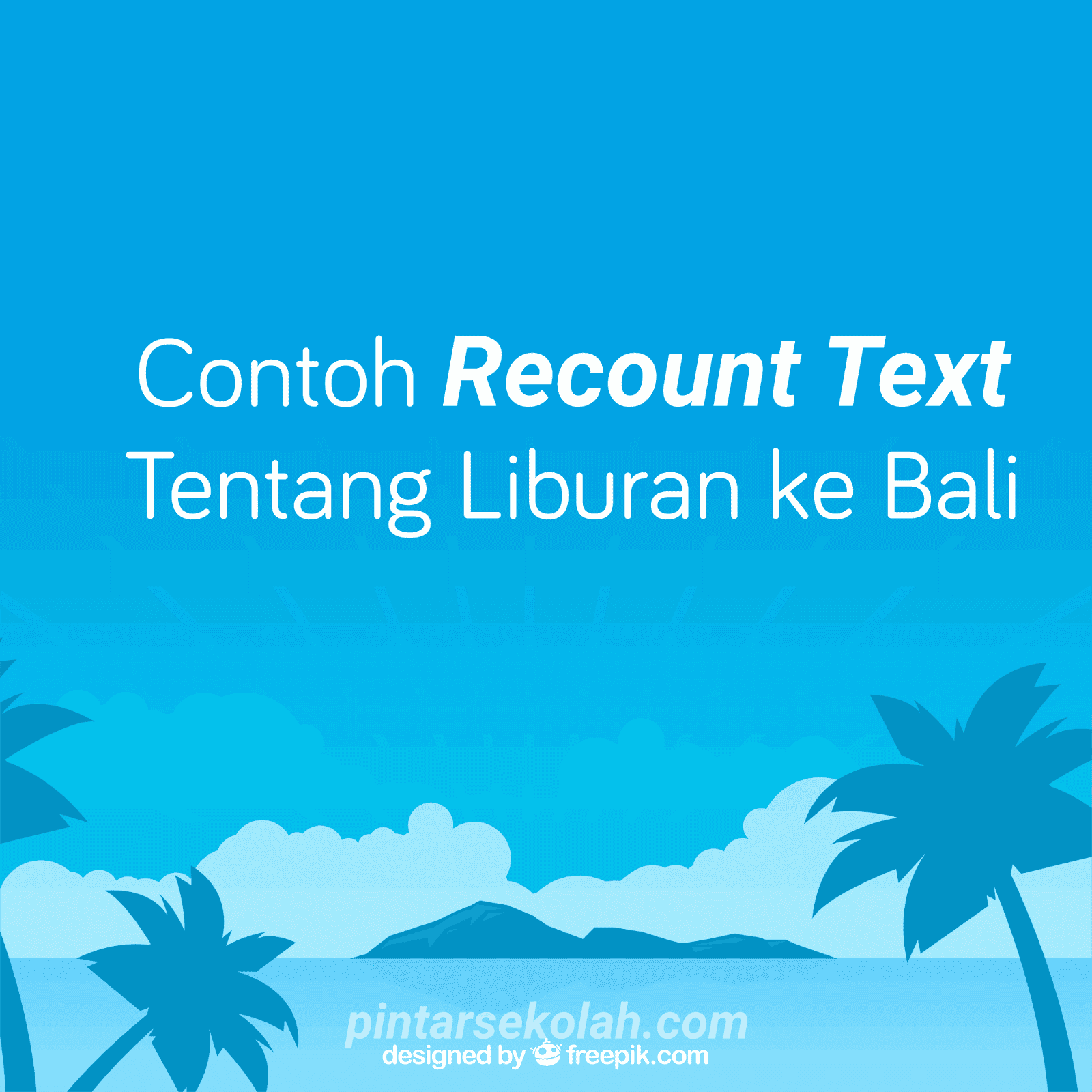 Contoh Recount Text Wacana Liburan Ke Beli Lengkap Dengan 