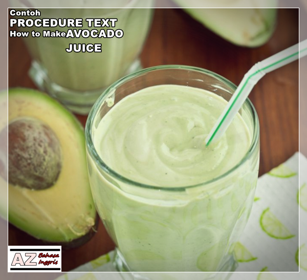 A Z Bahasa Inggris Contoh Procedure Text How To Make Avocado Juice Dan Artinya