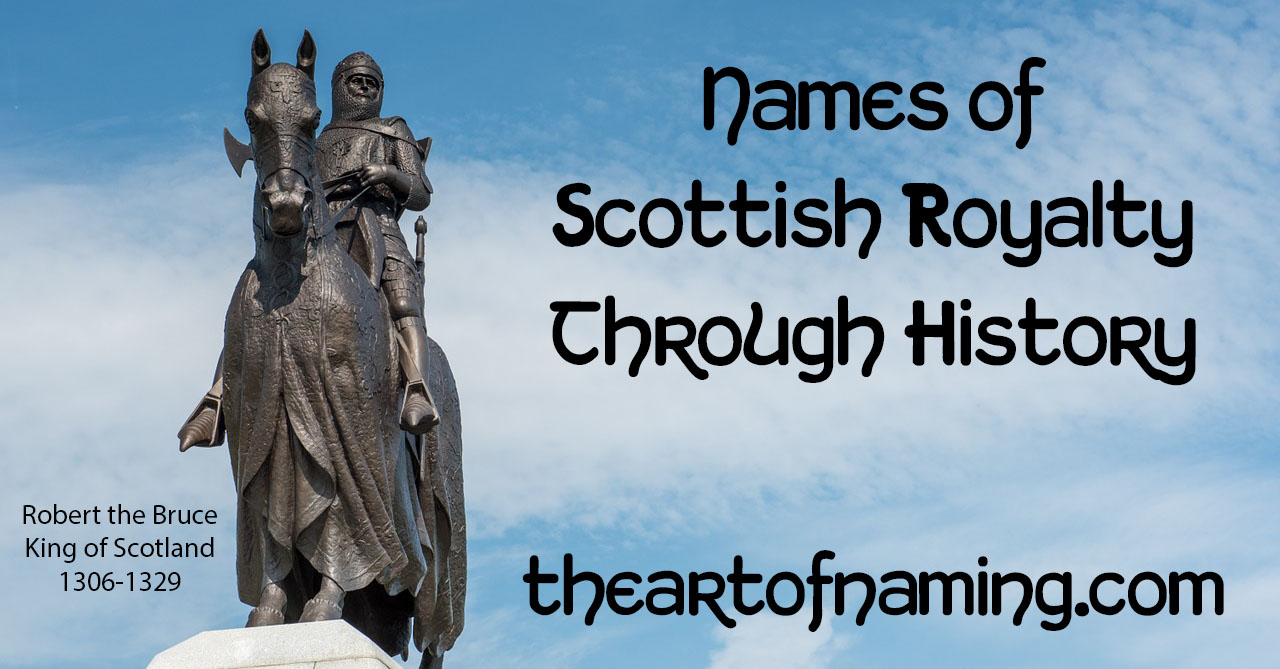 The Art of Naming Names of Scottish Royalty Through History