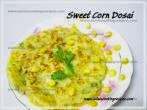  Sweet Corn Curd Dosai