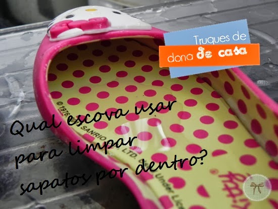 Como limpar ou lavar sapatos por dentro: tenha a escova certa! - Talita C.