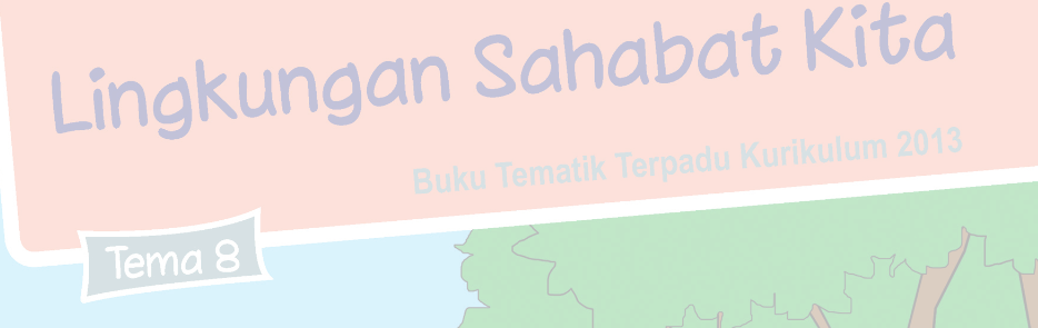 Kunci jawaban tema 7 kls 5 revisi 2017 Kunci jawaban tema 7 kls 5 revisi 2017