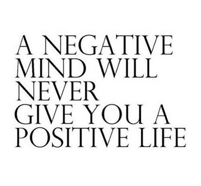 a negative mind will never give you a positive life - Inspirational Positive Quotes with Images