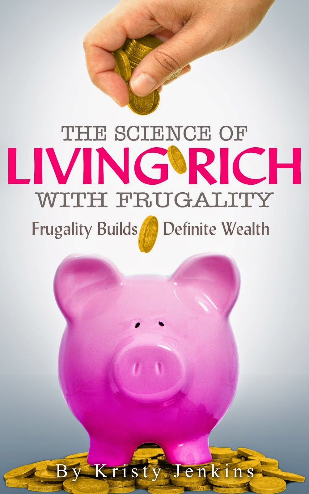 The Science of Living Rich  with Frugality