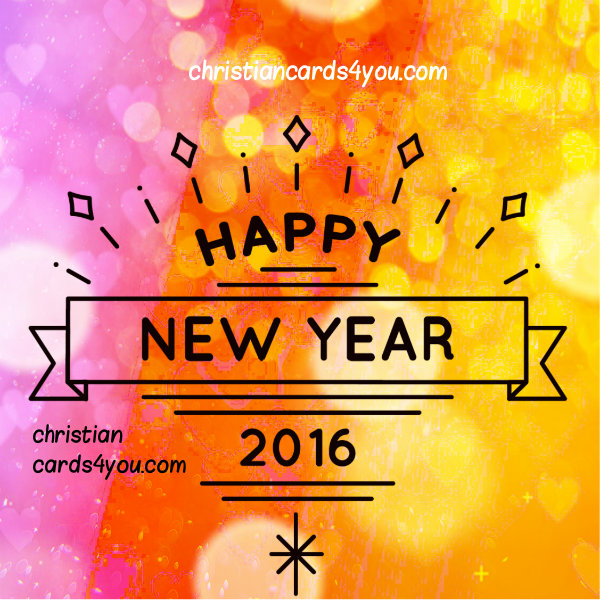 Happy New Year 2016. Good Wishes | Christian Cards for You