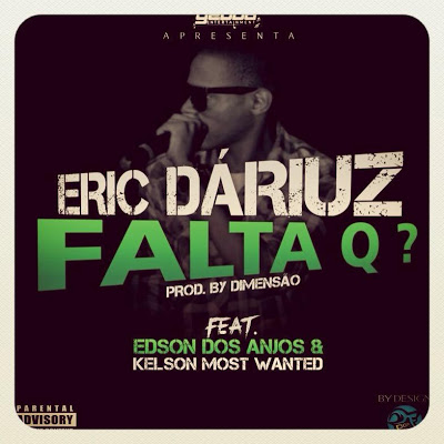 Eric Dariuz -Ft- Falta Que? Feat Edson Dos Anjos & Kelson Most Wanted (Prod. By: Dimensão) [Download] 