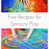 Five Recipes for Sensory Play