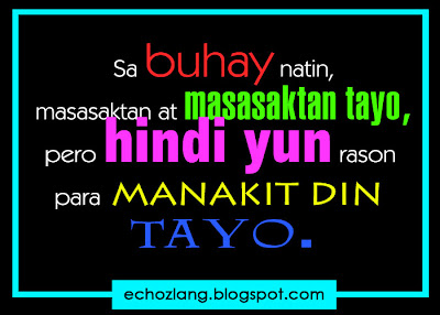 Sa buhay natin masasaktan tayo,  pero hindi yun rason para manakit din tayo.