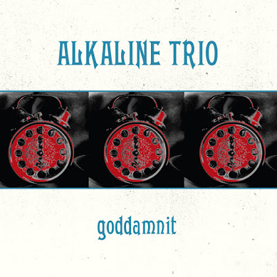 Alkaline Trio, Goddamnit, Goddammit, first album, pop-punk, cringe, clavicle, redux
