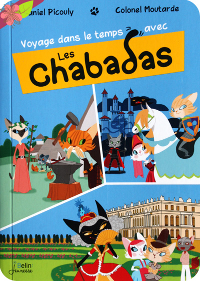 Les Chabadas dans l’Histoire - Le jeu des 7 familles de Daniel Picouly et Colonel Moutarde - Belin Jeunesse