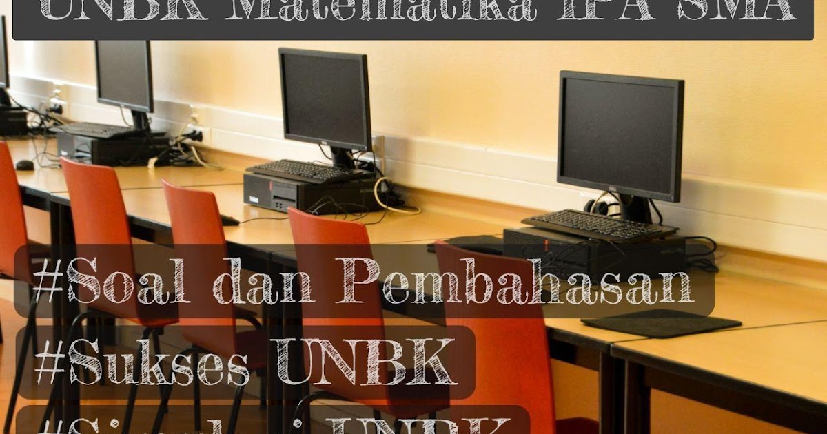 40 Soal Dan Pembahasan Unbk Matematika Sma Ipa Tahun 2019 Simulasi Ujian Sekolah Tahun 2021 Defantri Com