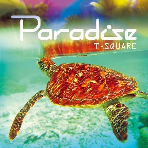 [Album] T-SQUARE – PARADISE (2015.07.08/MP3/RAR)